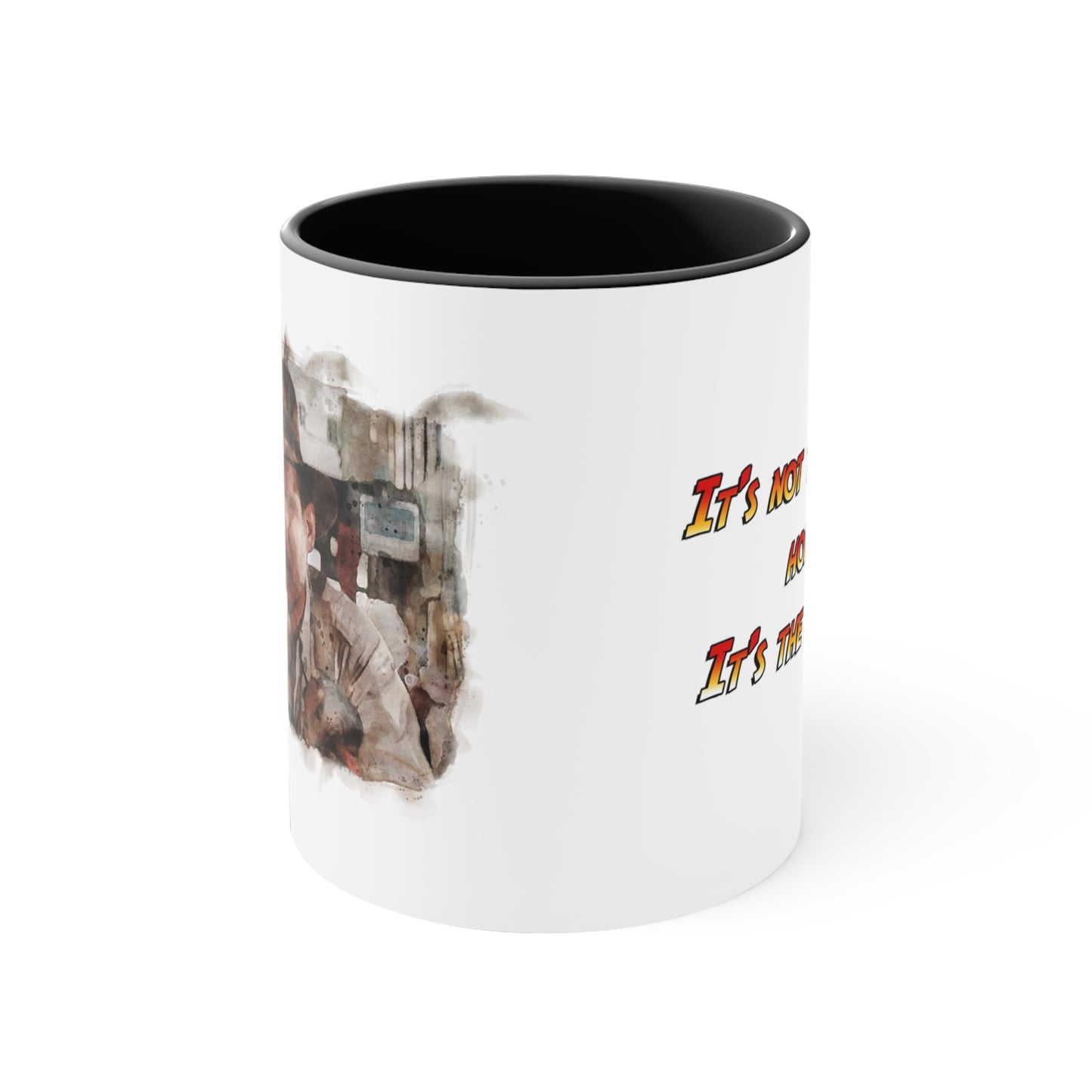 Not the Years - Indiana Jones Inspired Accent Coffee Mug, 11oz