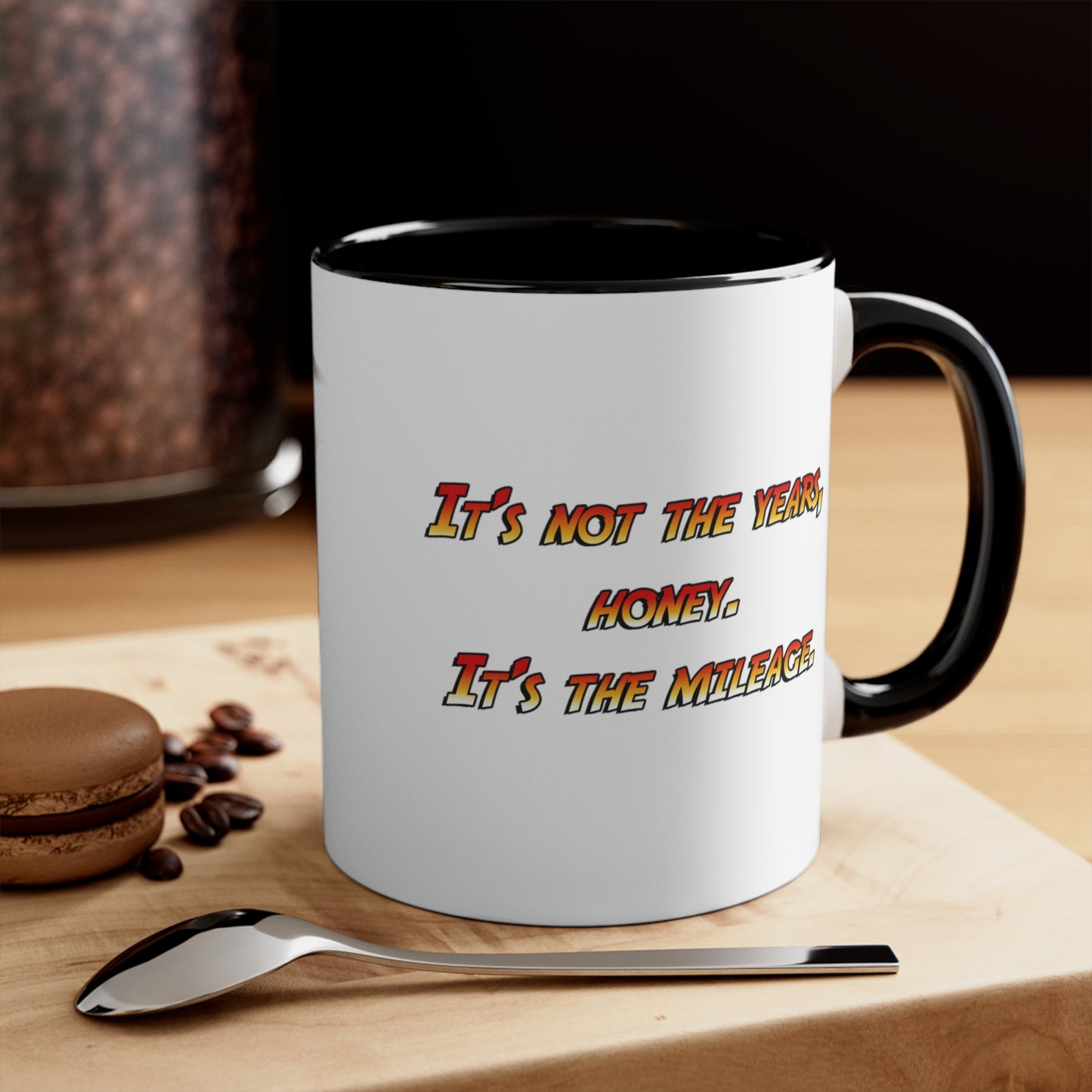Not the Years - Indiana Jones Inspired Accent Coffee Mug, 11oz