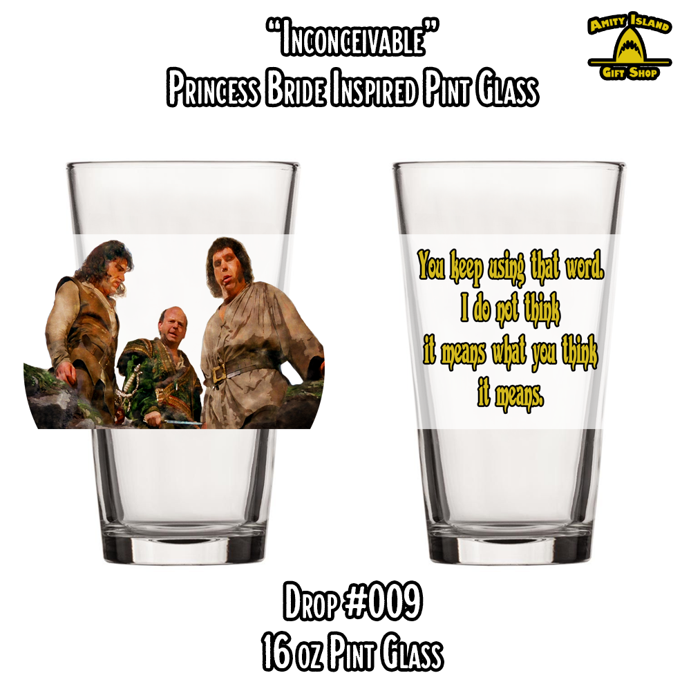 Inconceivable - 16 oz. Pint Glass - Drop #009