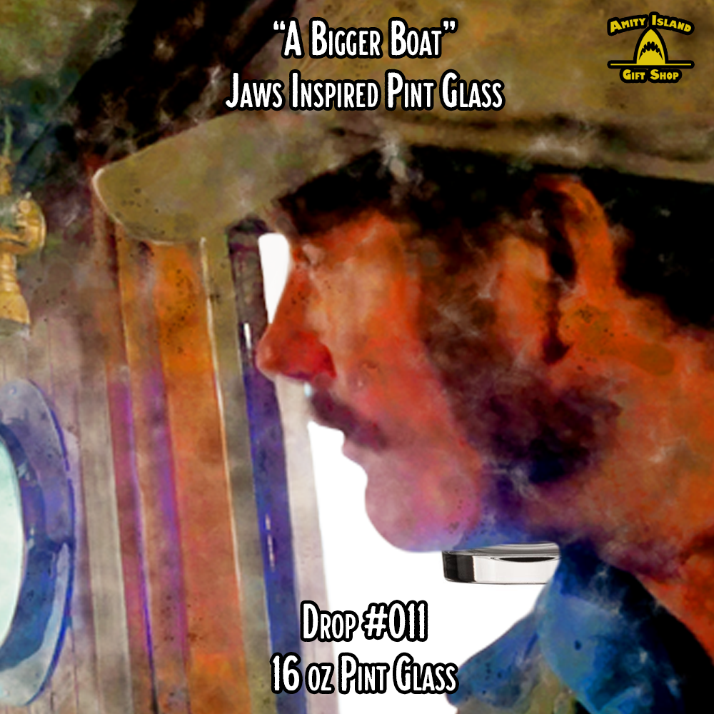 A Bigger Boat - Jaws Inspired Pint Glass - Drop #011