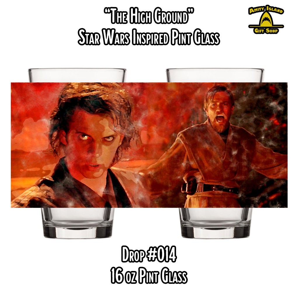 The High Ground - Star Wars Inspired Pint Glass - Drop #014