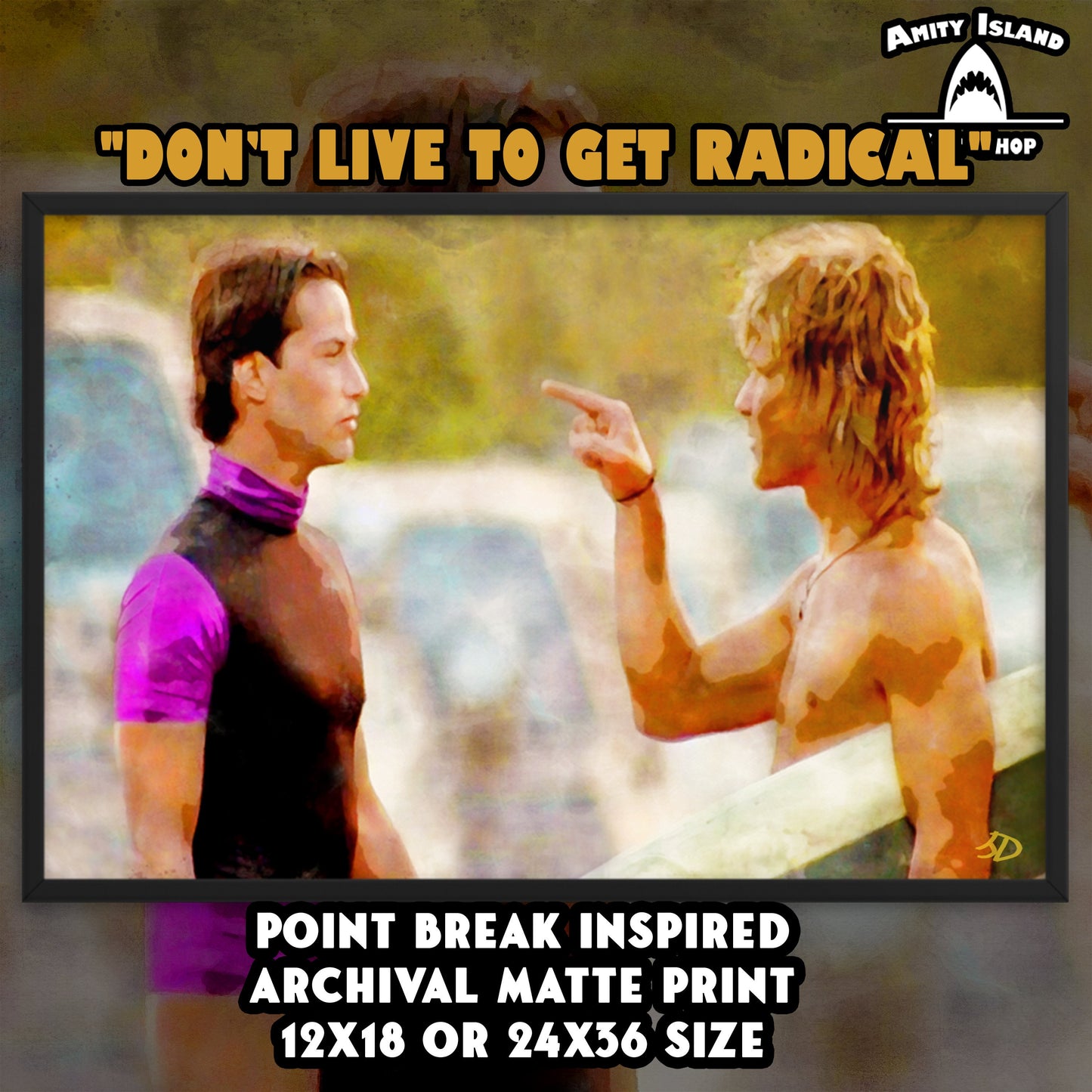Don't Live to Get Radical - Point Break Inspired Art Print
