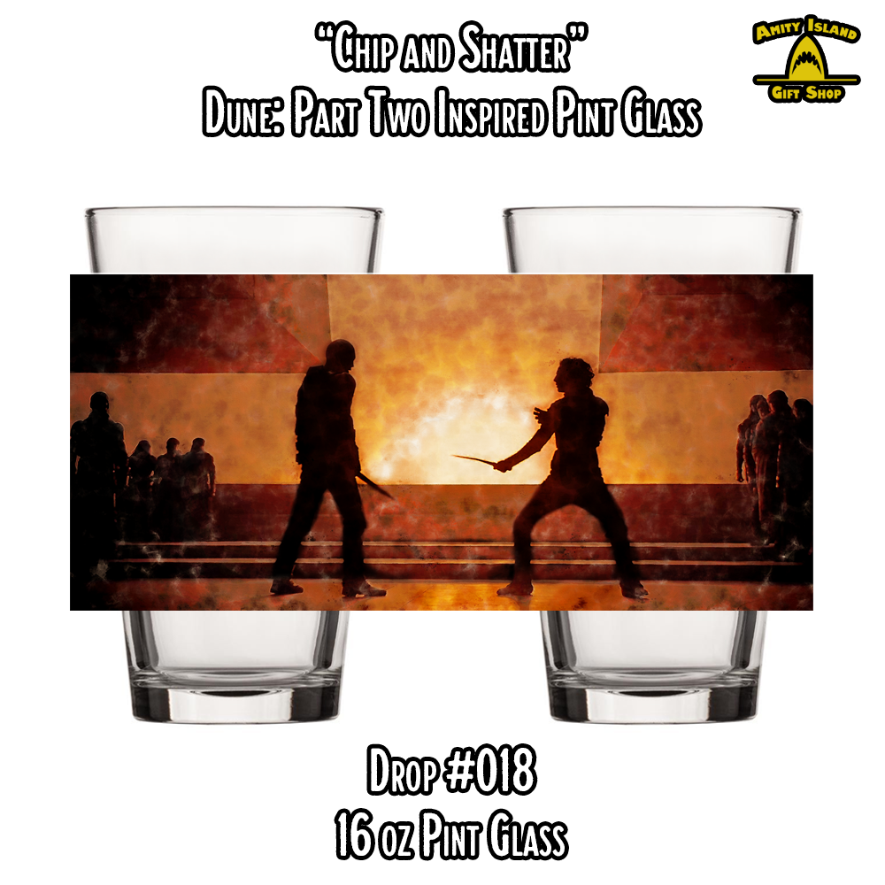 Chip and Shatter - Dune: Part Two Inspired Pint Glass